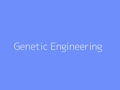 Genetic Engineering